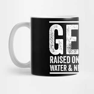 GEN X raised on hose water and neglect Humor Generation X Mug